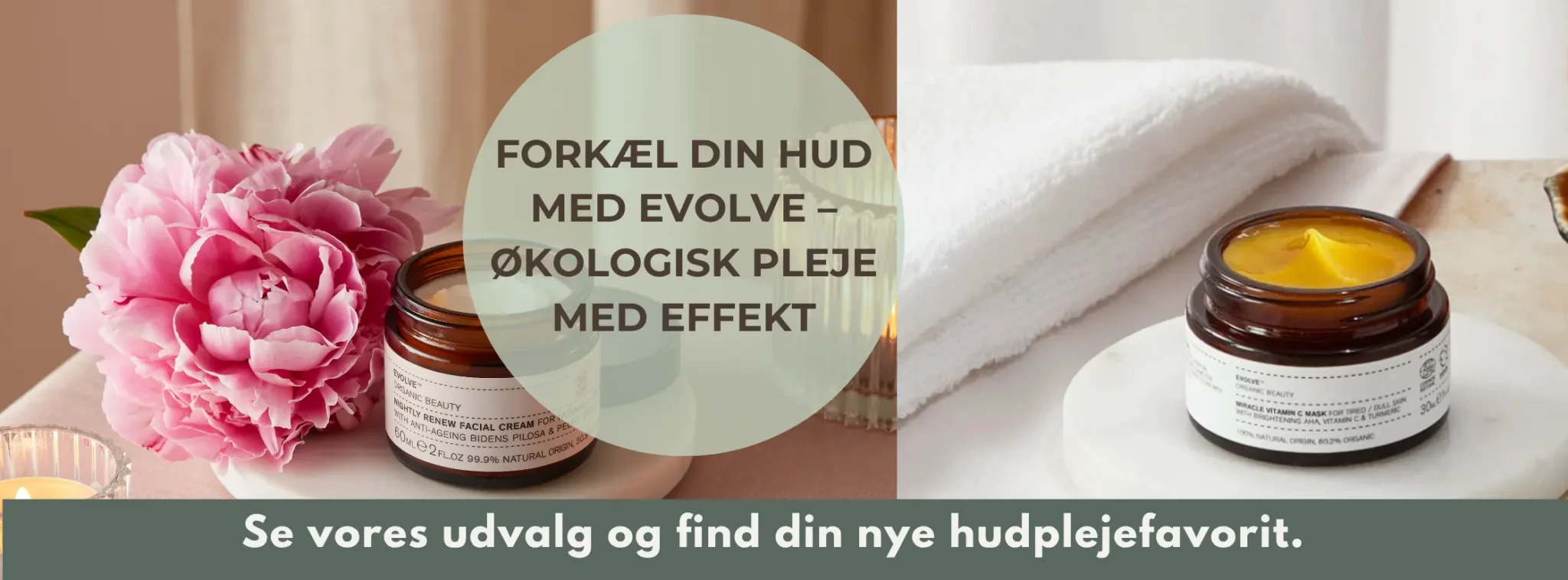 naturlig hudpleje med evolve beauty
